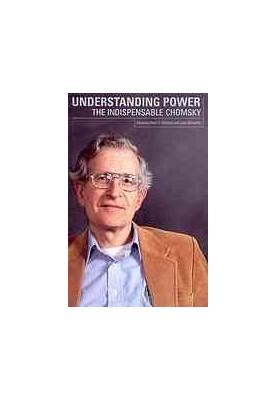 Understanding Power: The Indispensable Chomsky