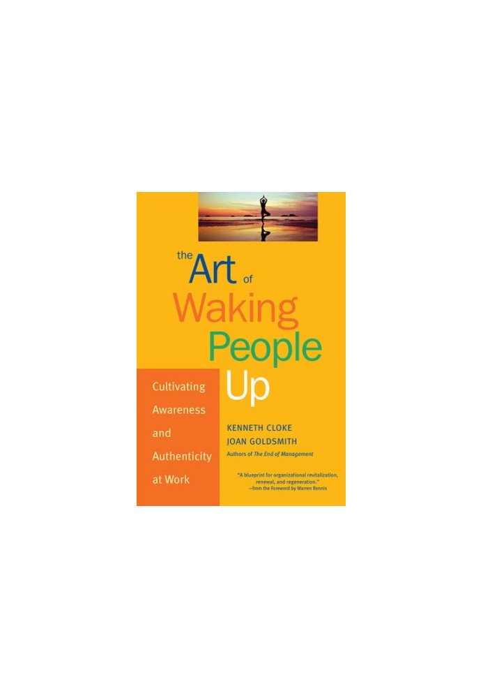 The Art of Waking People Up: Cultivating Awareness and Authenticity at Work