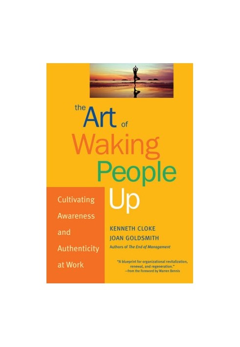 The Art of Waking People Up: Cultivating Awareness and Authenticity at Work