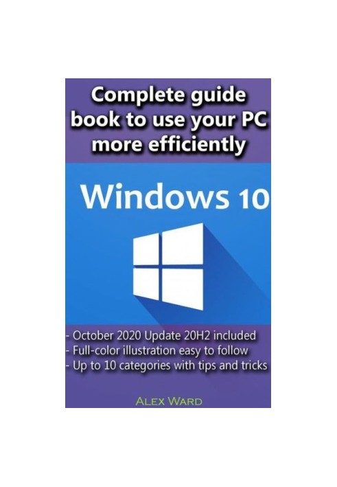 Windows 10 – Complete guide book to use your PC more efficiently