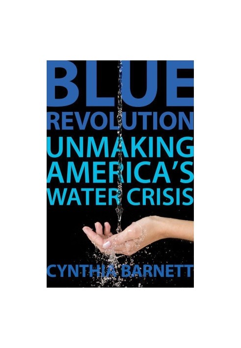 Blue Revolution · Unmaking America's Water Crisis