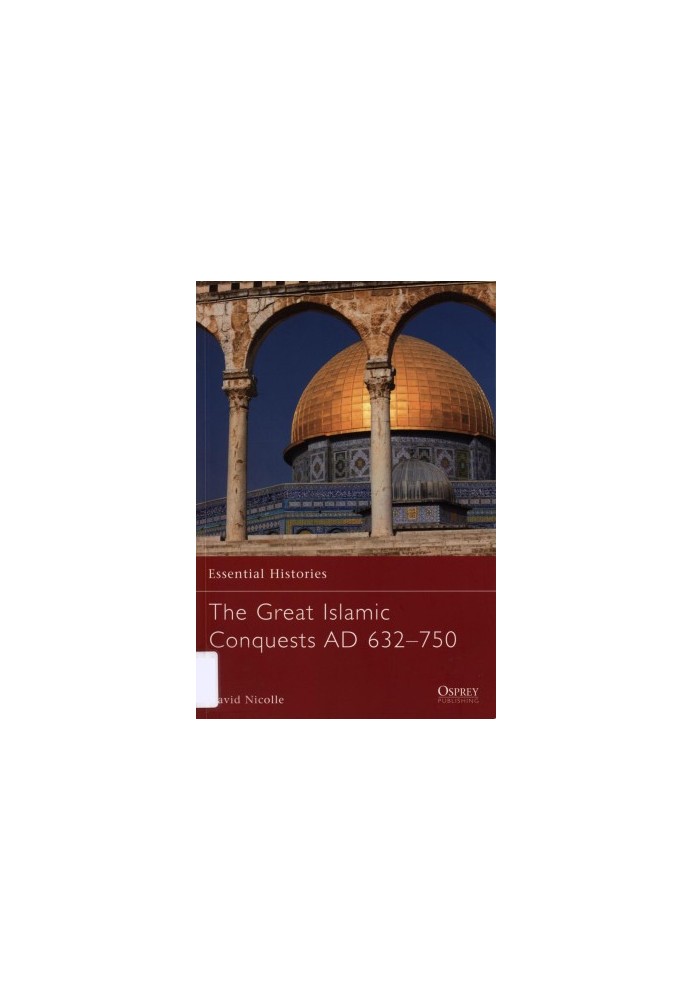 The Great Islamic Conquests AD 632-750