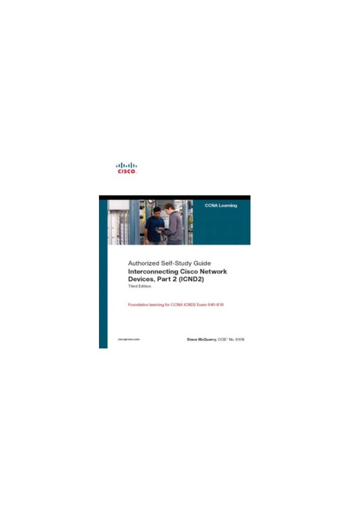 Interconnecting Cisco Network Devices, Part 2 (ICND2): (CCNA Exam 640-802 and ICND Exam 640-816)