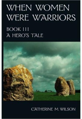 When Women Were Warriors Book III
