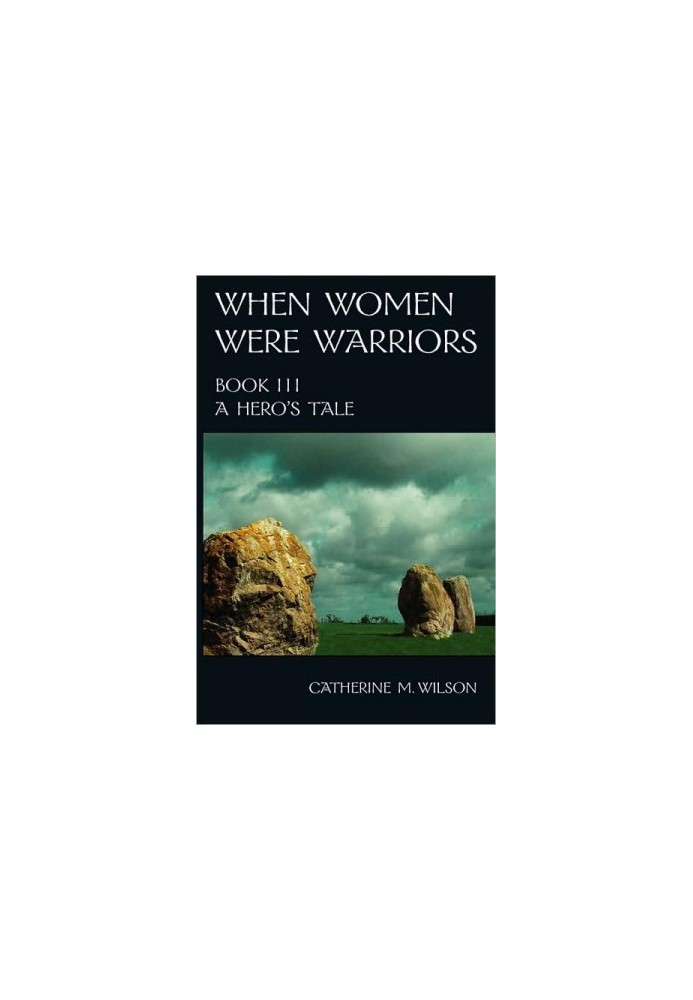 When Women Were Warriors Book III