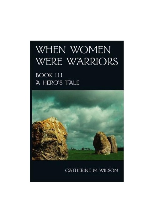 When Women Were Warriors Book III
