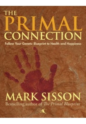 The primal connection: follow your genetic blueprint to health and happiness