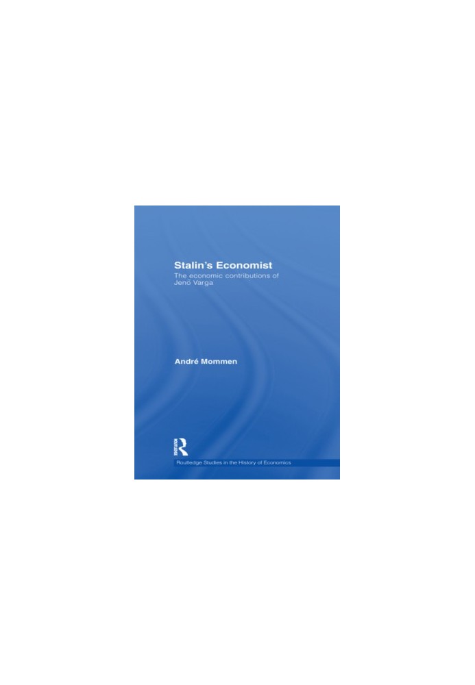 Stalin's Economist: the Economic Contributions of Jenö Varga