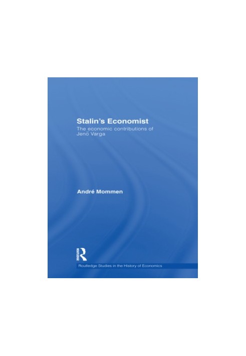 Stalin's Economist: the Economic Contributions of Jenö Varga