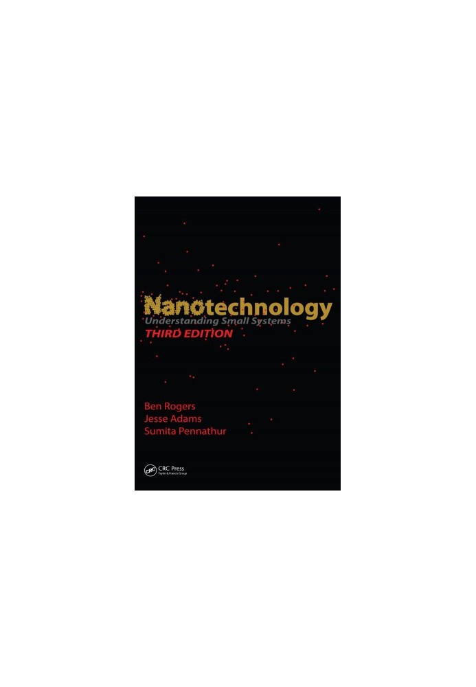 Nanotechnology Understanding Small Systems, Third Edition