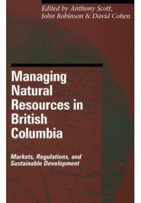 Managing Natural Resources in British Columbia: Markets, Regulations, and Sustainable Development