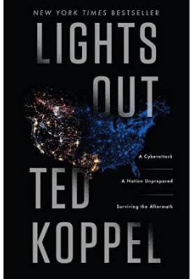 Lights out: a cyberattack, a nation unprepared, surviving the aftermath