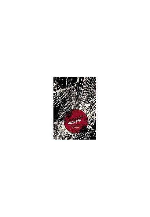Black bloc, white riot : antiglobalization and the genealogy of dissent