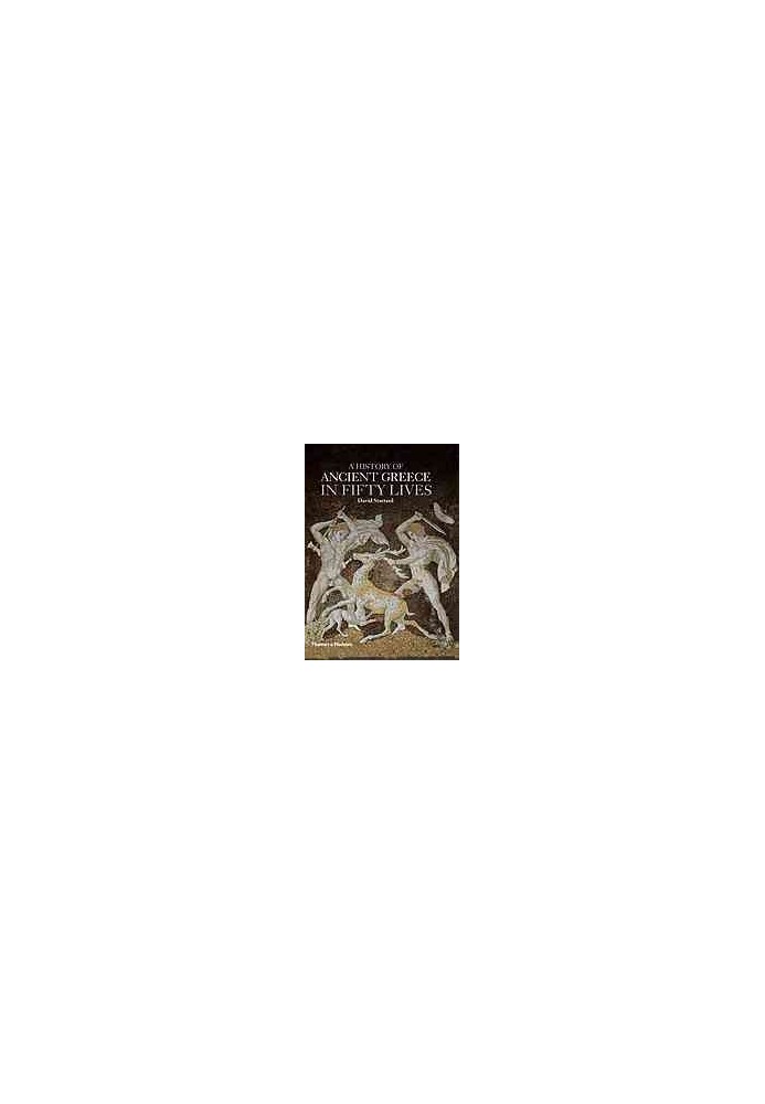 A history of ancient Greece in fifty lives