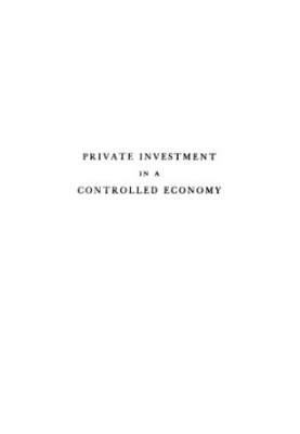 Private Investment in a Controlled Economy : Germany, 1933-1939