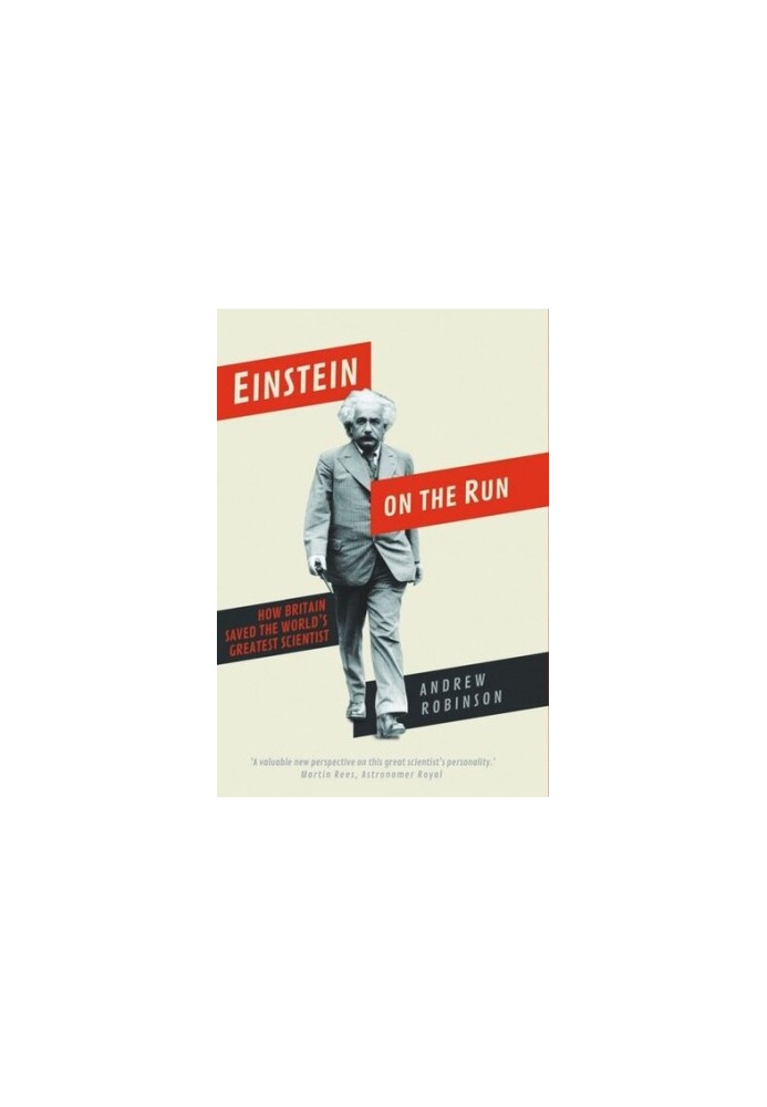 Einstein on the Run: How Britain Saved the World's Greatest Scientist