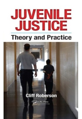Juvenile Justice : Theory and Practice
