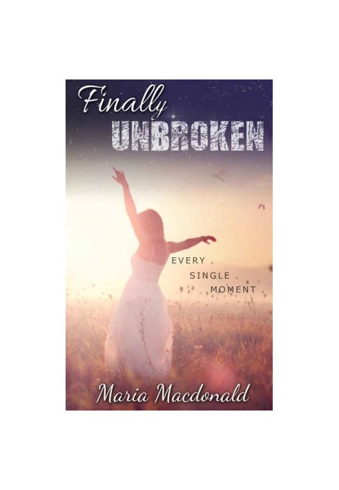 [Finally Unbroken 01] • Finally Unbroken