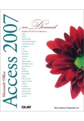 Microsoft Office Access 2007 On Demand