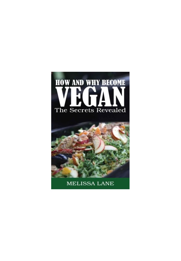How And Why Become VEGAN: The Secrets Revealed