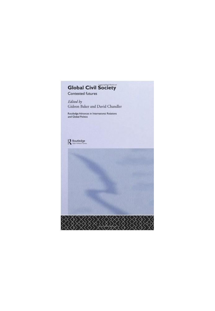 Global Civil Society: Contested Futures