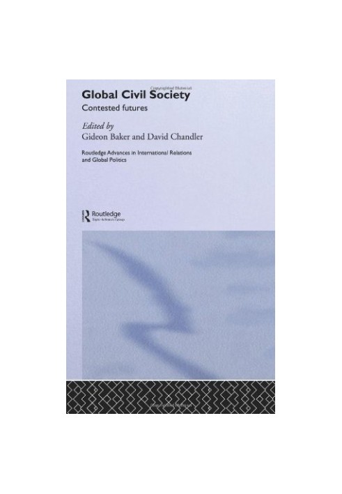 Global Civil Society: Contested Futures