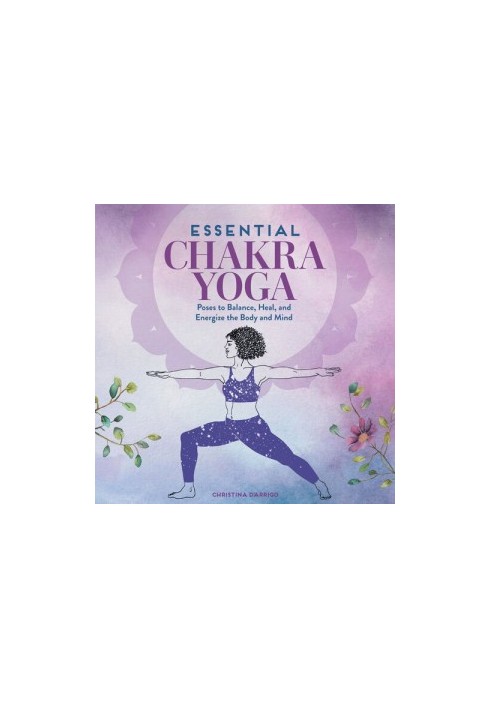 Essential Chakra Yoga  Poses to Balance, Heal, and Energize the Body and Mind