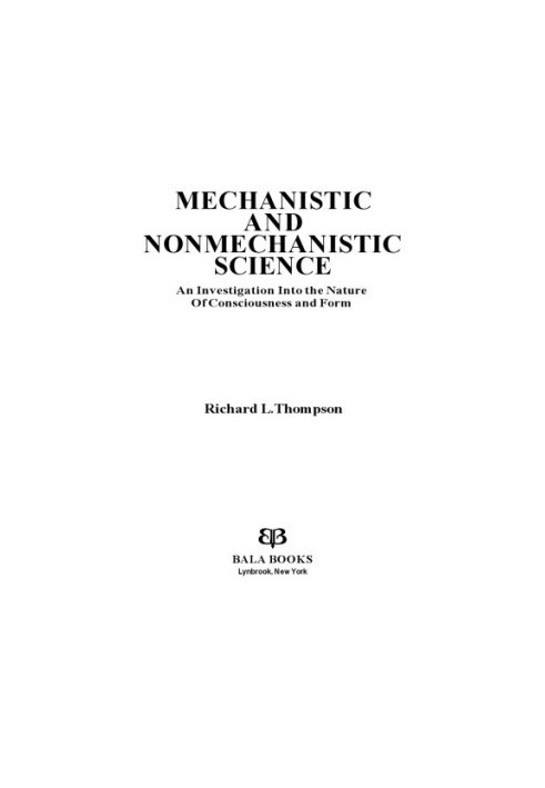 Mechanistic & Nonmechanistic Science: An Investigation into the Nature of Consciousness & Form