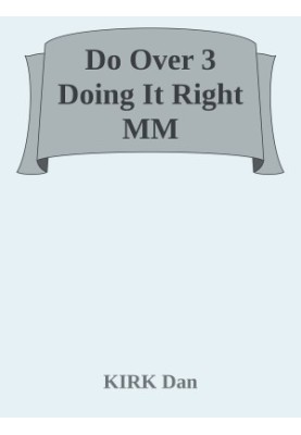 [Do Over 03] • Doing It Right