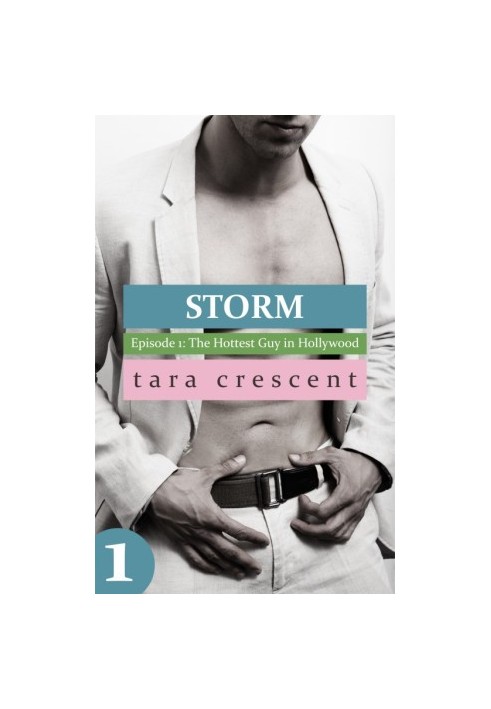 [Storm 01] • The Hottest Guy in Hollywood