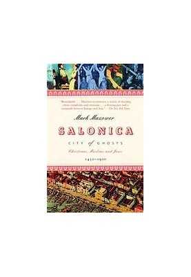 Salonica, city of ghosts : Christians, Muslims, and Jews, 1430-1950