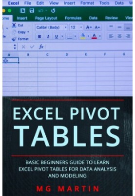 Excel Pivot Tables: Basic Beginners Guide to Learn Excel Pivot Tables for Data Analysis and Modeling