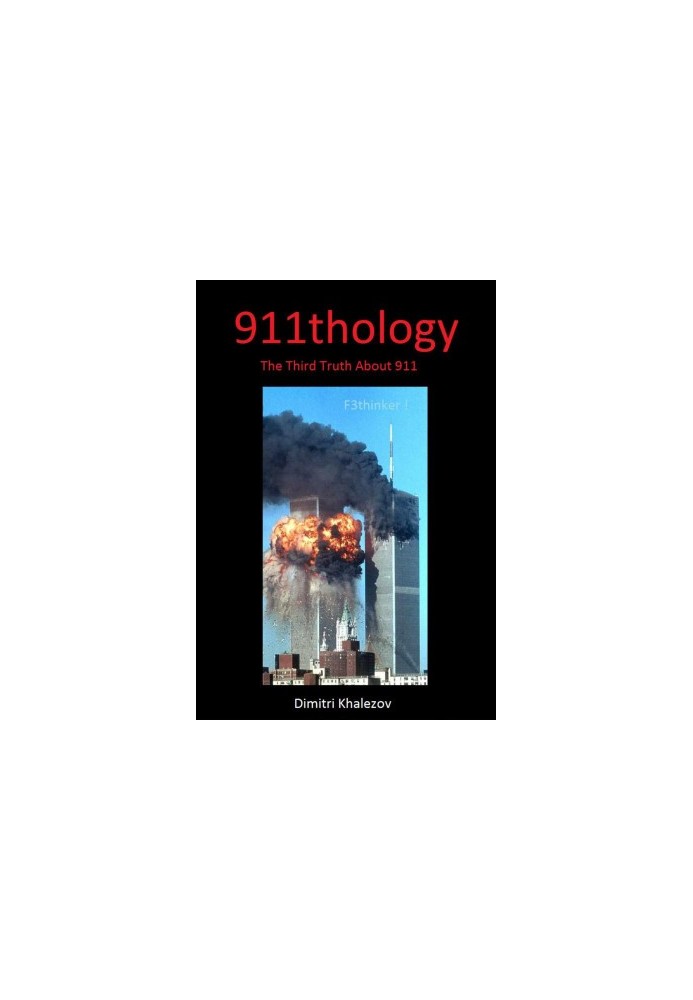 911thology The Third Truth About 911 - Dimitri Khalezov