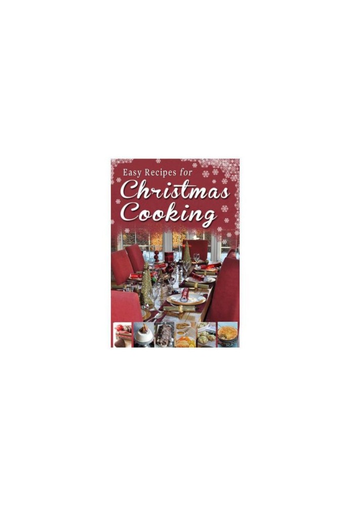 Easy Recipes for Christmas Cooking: A Short Collection of Receipes