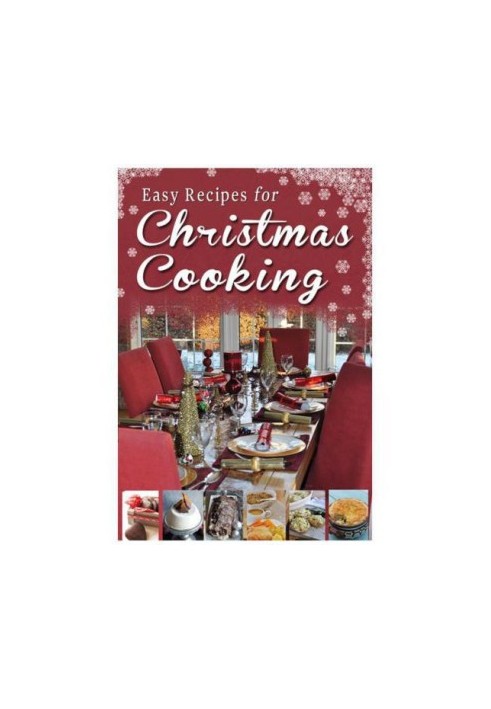 Easy Recipes for Christmas Cooking: A Short Collection of Receipes