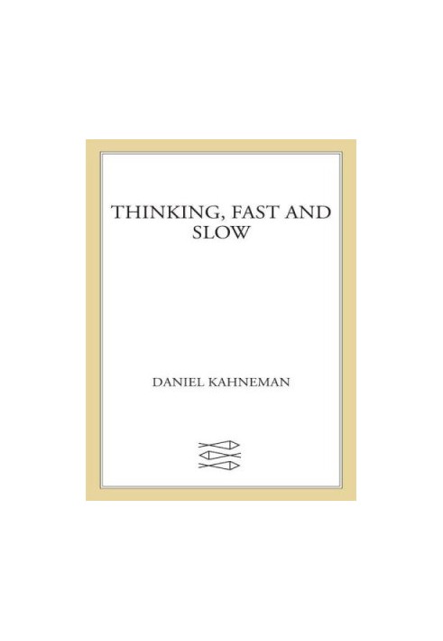 Thinking, Fast and Slow