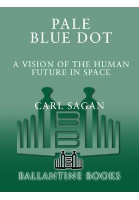 Pale Blue Dot: A Vision of the Human Future in Space