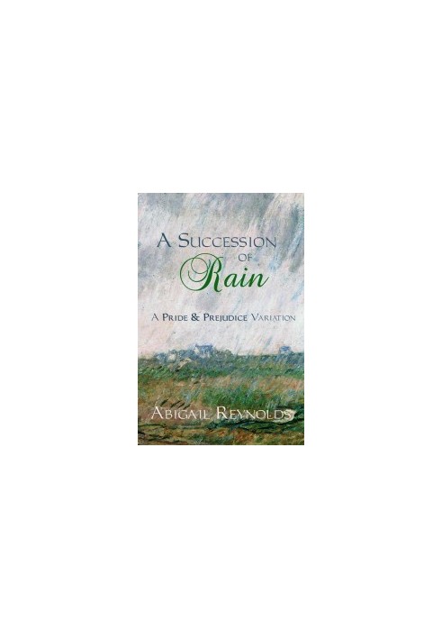 A Succession of Rain: A Succession of Rain: A Pride & Prejudice Variation