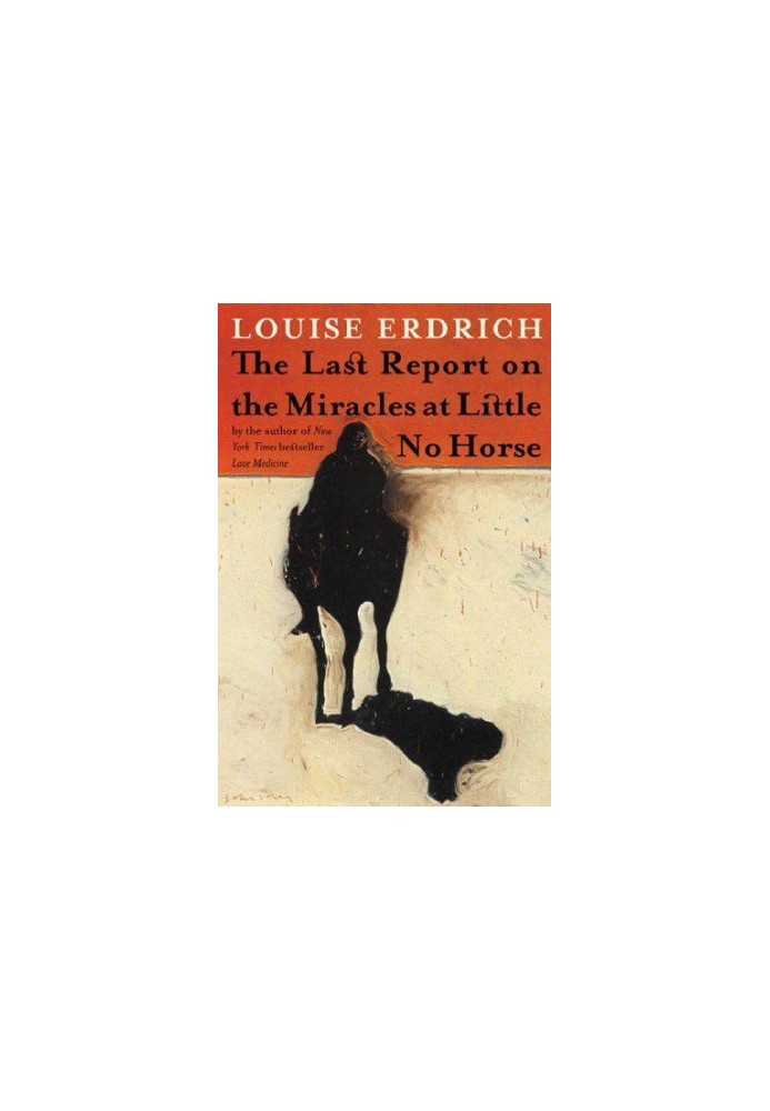 The Last Report on the Miracles at Little No Horse (Love Medicine 6)