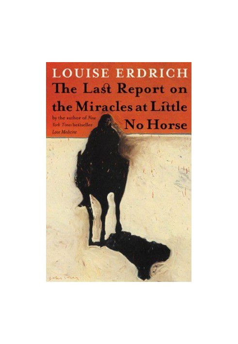 The Last Report on the Miracles at Little No Horse (Love Medicine 6)