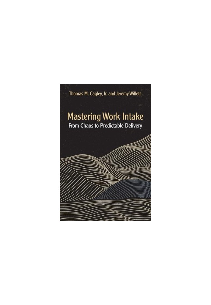 Mastering Work Intake: From Chaos to Predictable Delivery