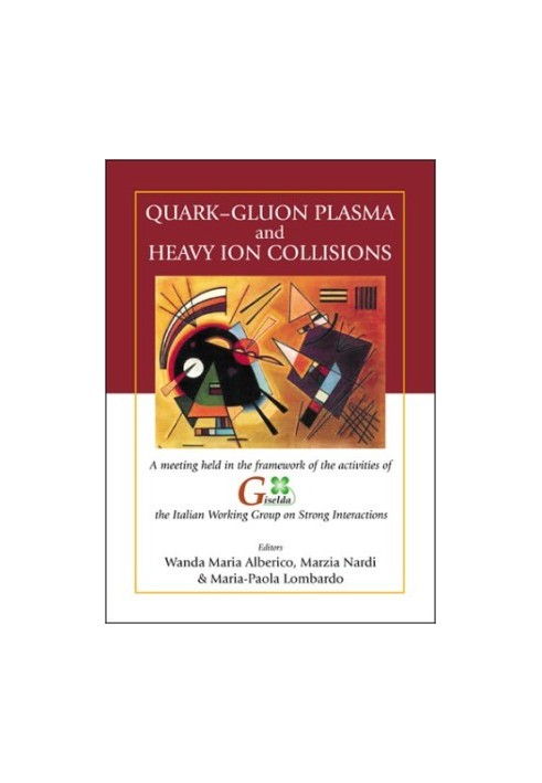 Quark-Gluon Plasma and Heavy Ion Collisions: A Meeting Held in the Framework of the Activities of the Giselda the Italian Wor