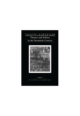 Theatre Symposium, Vol. 9: Theatre and Politics in the Twentieth Century