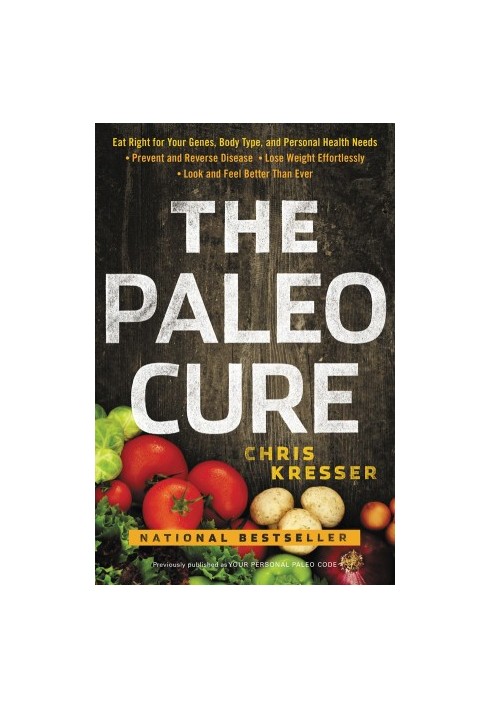 The Paleo Cure · Eat Right for Your Genes, Body Type, and Personal Health Needs