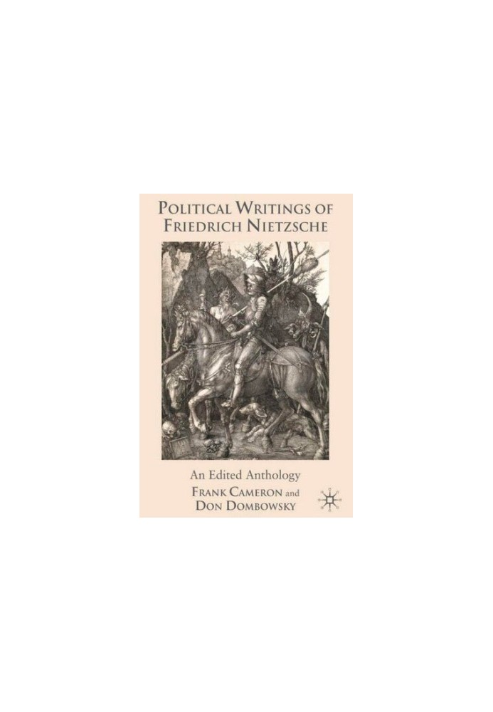 Political Writings of Friedrich Nietzsche: An Edited Anthology