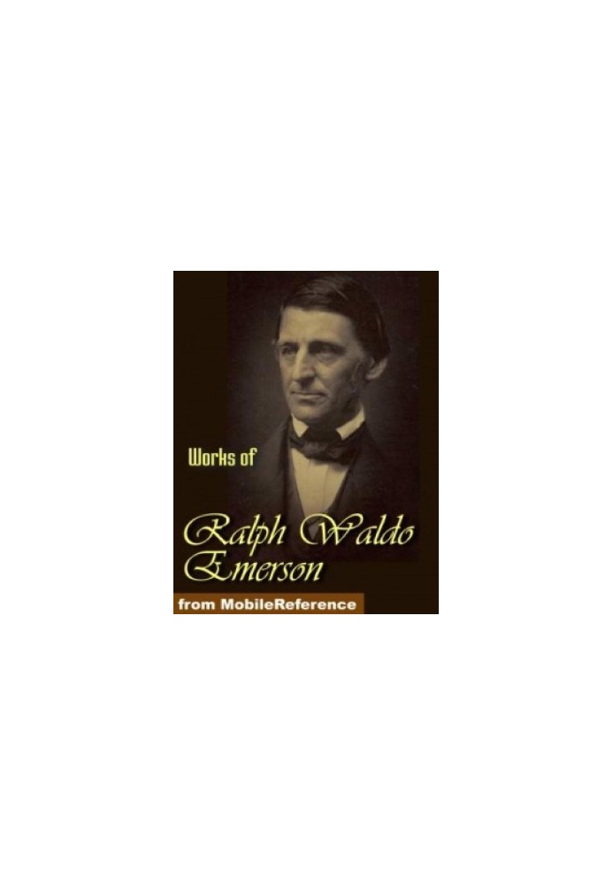 Works of Ralph Waldo Emerson. Vol. 12 of the 12 volume Fireside edition of the works of Emerson