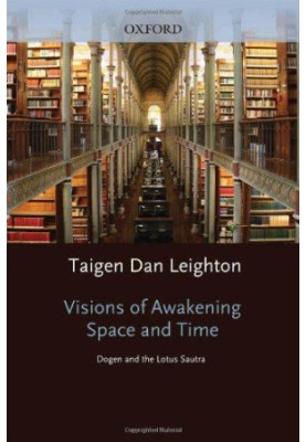 Visions of Awakening Space and Time: Dogen and the Lotus Sutra