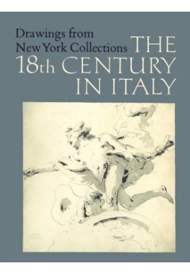 Drawings from New York Collections. Vol. 3. The Eighteenth Century in Italy (The Metropolitan Museum of Art)