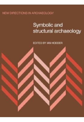 Symbolic and Structural Archaeology (New Directions in Archaeology)