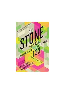The stone reader : modern philosophy in 133 arguments